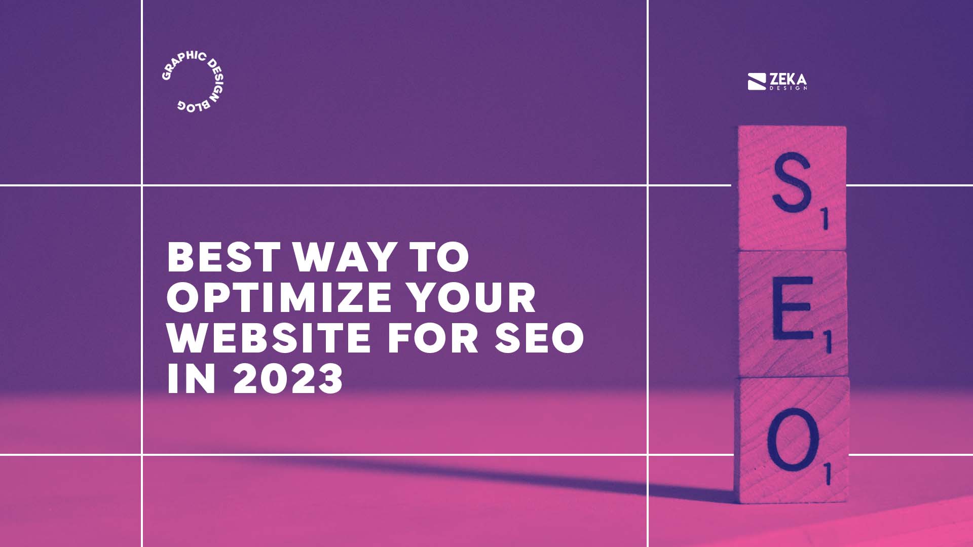 Best Way to Optimize Your Website for SEO in 2023 - Zeka Design